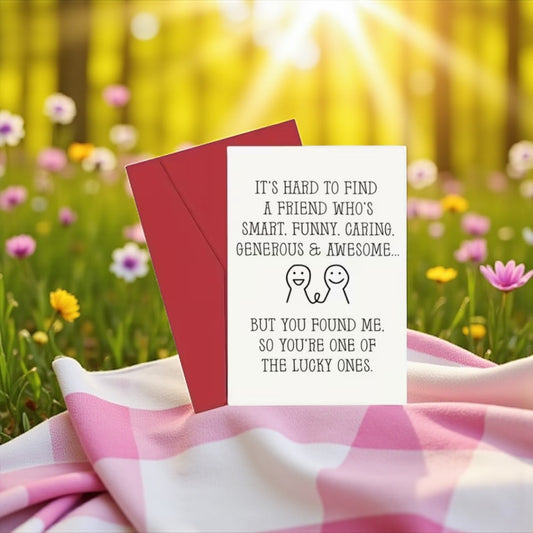 Funny friendship card- lucky to have me design
