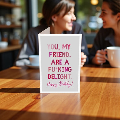 Unique friendship birthday card- funny and cheeky message