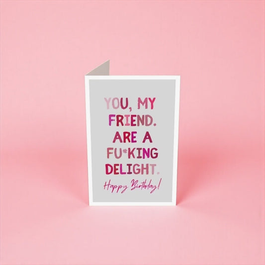 You're an Absolute Delight | Funny Birthday Card - Wrap With Love